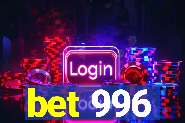 bet 996